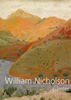 William Nicholson, Painter: Paintings, Woodcuts, Writings, Photographs 1900357003 Book Cover