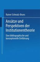 Ansatze Und Perspektiven Der Institutionentheorie: Eine Bibliographische Und Konzeptionelle Einfuhrung 382444013X Book Cover
