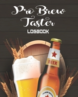 Pro Brew Taster Logbook: The Brewer's Must-have Accessory of Every Beer Brewing Kit for Any Craft Beer Home Track and Record Ratings Taste Craft Tasting for Family 1677467592 Book Cover
