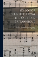 Six Songs Selected from the Orpheus Britannicus - Primary Source Edition 1018472800 Book Cover