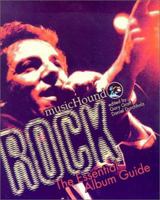 Musichound Rock: The Essential Album Guide (Musichound Essential Album Guides) 0825672562 Book Cover