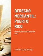 DERECHO MERCANTIL: PUERTO RICO: DERECHO COMMERCIAL (Spanish Edition) 1312498684 Book Cover