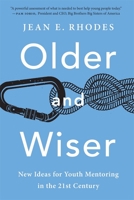 Older and Wiser: New Ideas for Youth Mentoring in the 21st Century 0674292278 Book Cover