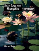 BUSY BUGS AND BUTTERFLIES: A Coloring Book for Children B0CGCFMQ9N Book Cover