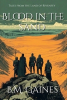Blood in the Sand (Tales From The Land of Rivenfey) B0FX73PDXK Book Cover
