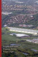 West Swindon: what the eye doesn't see 1914407571 Book Cover