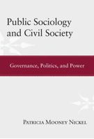 Public Sociology and Civil Society: Governance, Politics, and Power 1594519773 Book Cover