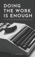 Doing the Work is Enough B0882KFKRJ Book Cover
