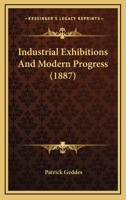 Industrial Exhibitions and Modern Progress 1378683404 Book Cover