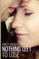 Nothing Left to Lose 1492787701 Book Cover