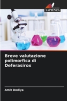 Breve valutazione polimorfica di Deferasirox (Italian Edition) 6207932080 Book Cover