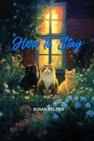 Here to Stay: The Story of Megan, Will, Griffy, Raven and Sally B0DSLQZ6G1 Book Cover