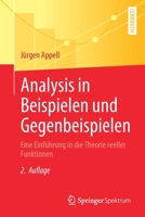 Analysis in Beispielen und Gegenbeispielen: Eine Einführung in die Theorie reeller Funktionen 3662634325 Book Cover