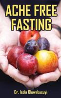 Ache Free Fasting 198345348X Book Cover