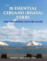 18 Essential Cebuano (Bisaya) verbs: and Philippine Culture Guide B08RRKNNJT Book Cover