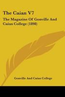 The Caian V7: The Magazine Of Gonville And Caius College 1165121646 Book Cover