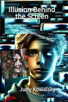 Illusion Behind the Screen: YA Self-Esteem (Resilience, trauma recovery, setting boundaries, and personal empowerment.) B0DNMYVGS6 Book Cover