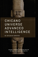 Chicano Universe Advanced Intelligence B0BWVGXQRN Book Cover