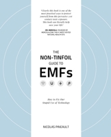 The Non-Tinfoil Guide to EMFs: How to Fix Our Stupid Use of Technology 1976109124 Book Cover