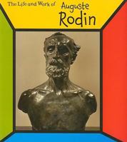 Auguste Rodin (The Life & Work Of...) 1588102882 Book Cover