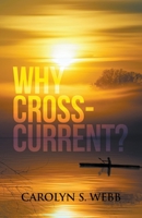 Why Crosscurrents? 1952309441 Book Cover