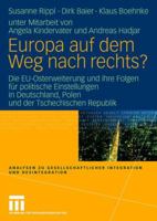 Europa auf dem Weg nach rechts?: EU-Osterweiterung und ihre Folgen für politische Einstellungen in Deutschland - Eine vergleichende Studie in Deutschland, Polen und der Tschechischen Republik 3531146912 Book Cover