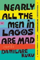 Nearly All the Men in Lagos are Mad 0063316366 Book Cover