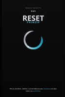 DAS RESET-PRINZIP: Wie du alte Denk-, Gefühls- und Verhaltensmuster veränderst und dein Leben neu ausrichtest. (German Edition) B0HCXCC9SV Book Cover