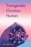 Transgender. Christian. Human. 1849526885 Book Cover