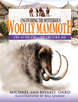 Uncovering the Mysterious Woolly Mammoth 1683443071 Book Cover