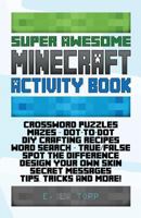 Super Awesome Minecraft Activity Book 1499301529 Book Cover