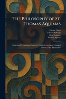 The Philosophy of St. Thomas Aquinas: Authorised Translation From the Third Revised and Enlarged Edition of 'Le Thomisme' 1025905938 Book Cover