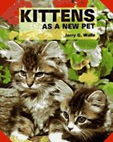 Kittens As a New Pet (As a New Pet Series) 0866226141 Book Cover
