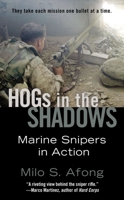 Hogs in the Shadows: Combat Stories from Marine Snipers in Iraq 042525920X Book Cover
