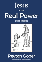 Jesus is the Real Power 1955581770 Book Cover