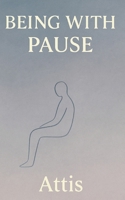 Being With Pause B0FN7W78KR Book Cover