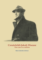 Creutzfeldt-Jakob Disease. One case in a million 8831659103 Book Cover