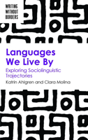 Languages We Live By: Exploring Sociolinguistic Trajectories (Writing without Borders, 4) 1836681615 Book Cover