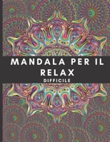 Mandala per il relax difficile: color Mandala schema per adulti, mandala, fiori, disegni, Mandala per rilassarsi, grande regalo per bambini, Design meno stressante (Italian Edition) B08762DVFP Book Cover