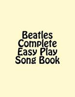 Beatles Complete Easy Play Song Book 153286342X Book Cover
