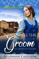 Juliet Saves the Groom (Mail Order Brides of Pine Ridge) 1087377447 Book Cover