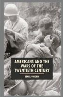 Americans and the Wars of the Twentieth Century 0333726618 Book Cover