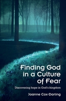 Finding God in a Culture of Fear 0857466461 Book Cover