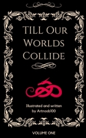 Till Our Worlds Collide Vol. 1: (Light Novel) B0C2SCMQVG Book Cover