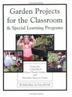 Garden Projects for the Classroom & Special Learning Programs 0970596219 Book Cover