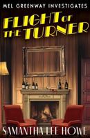 Flight of the Turner: A Locked-Room Country House Mystery of Art Theft, Betrayal and Secrets (Mel Greenway Investigates 2) 1835013368 Book Cover