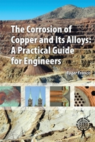 The Corrosion of Copper and Its Alloys: A Practical Guide for Engineers 1575902257 Book Cover