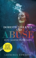 Domestic Violence and Abuse: Being Alerted to Stay Alive 1838205004 Book Cover