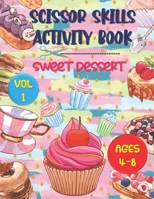 Scissor Skills Activity Book Sweet Dessert: Series (Vol 1) B0915JT4Y9 Book Cover