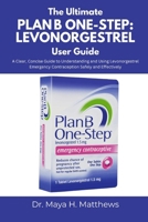 The Ultimate PlanB One-Step: Levonorgestrel User Guide B0FJ2VV6YL Book Cover